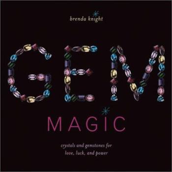 Paperback Gem Magic: Crystals and Gemstones for Love, Luck, and Power Book