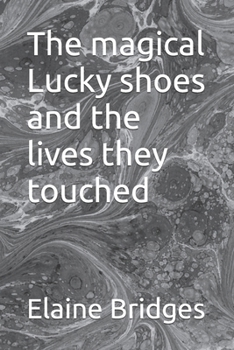 Paperback The magical Lucky shoes and the lives they touched Book