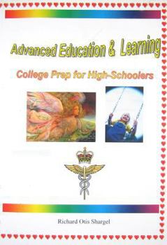 Paperback Advanced Education And Learning: College Prep For High-Schoolers Book
