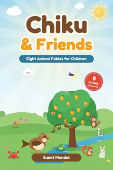 Chiku & Friends: Eight Animal Fables for Children