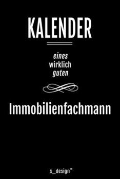 Kalender für Immobilienfachmänner / Immobilienfachmann / Immobilienfachfrau: Immerwährender Kalender / 365 Tage Tagebuch / Journal [3 Tage pro Seite] ... Erinnerungen, Sprüche (German Edition)