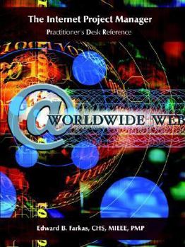 Paperback The Internet Project Manager: Practitioner's Desk Reference Book