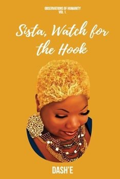 Paperback Sista, Watch for the Hook: Observations of Humanity Book