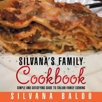 Paperback Silvana's Family Cookbook: (Every day meals Italian style) Book