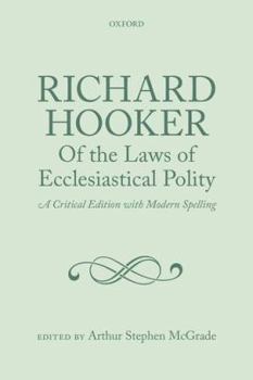 Hardcover Richard Hooker of the Laws of Ecclesiastical Polity Three Volume Set: A Critical Edition with Modern Spelling Book