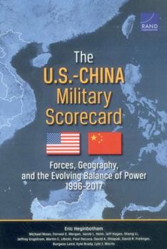 Paperback The U.S.-China Military Scorecard: Forces, Geography, and the Evolving Balance of Power, 1996-2017 Book