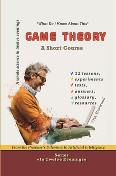 Game Theory: What Do I Already Know About This? (In Twelve Evenings)