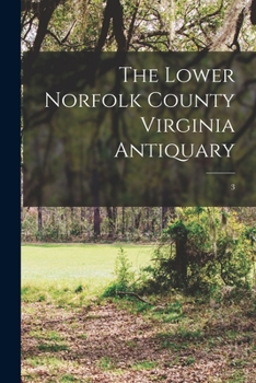 Paperback The Lower Norfolk County Virginia Antiquary; 3 Book