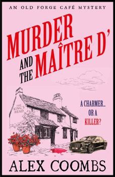 Murder and the Maitre D': Dive Into This New Old Forge Cafe Mystery Featuring a Cook-Turned-Detective and a Maitre D' Under Suspicion