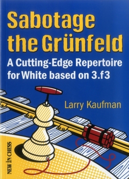 Paperback Sabotage the Grunfeld: A Cutting-Edge Repertoire for White Based on 3.F3 Book