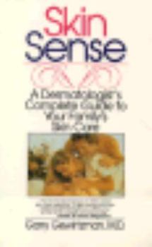 Skin Sense: A Dermatologist's Complete Guide to Your Family's Skin Care