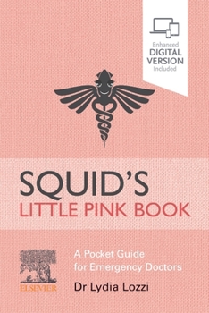 Paperback Squid's Little Pink Book: A Pocket Guide for Emergency Doctors Book