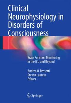 Paperback Clinical Neurophysiology in Disorders of Consciousness: Brain Function Monitoring in the ICU and Beyond Book