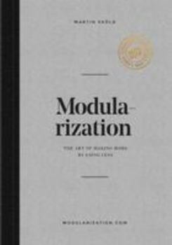 Paperback Modularization: The Art of Making More by Using Less Book