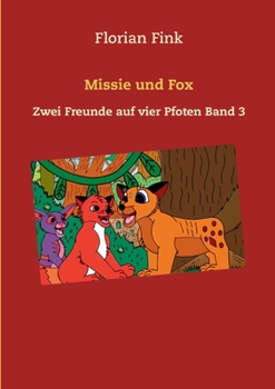 Paperback Missie und Fox: Zwei Freunde auf vier Pfoten Band 3 [German] Book