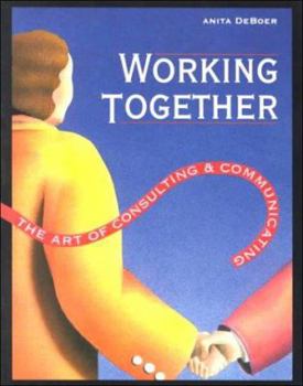 Paperback Working Together: The Art of Consulting and Communicating Book