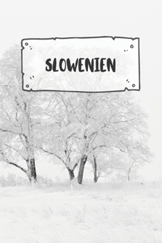 Slowenien: Liniertes Reisetagebuch Notizbuch oder Reise Notizheft liniert - Reisen Journal für Männer und Frauen mit Linien (German Edition)