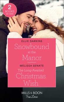 Paperback Snowbound At The Manor / The Long-Awaited Christmas Wish: Snowbound at the Manor / The Long-Awaited Christmas Wish (Dawson Family Ranch) (True Love) Book