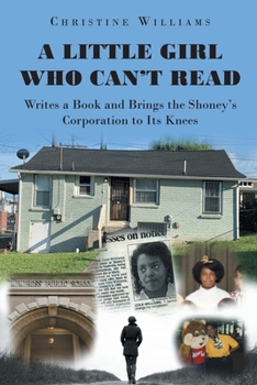 Paperback A Little Girl Who Can't Read Writes a Book and Brings the Shoney's Corporation to Its Knees Book