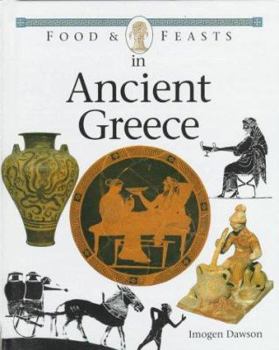 Hardcover Food & Feasts in Ancient Greece Book