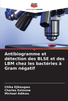 Paperback Antibiogramme et détection des BLSE et des LBM chez les bactéries à Gram négatif [French] Book