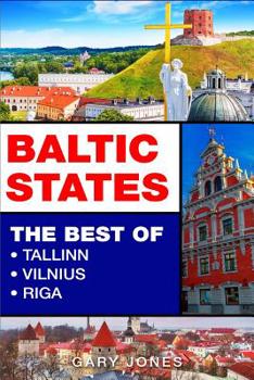 Paperback Baltic States: The Best Of Tallinn, Vilnius, Riga Book