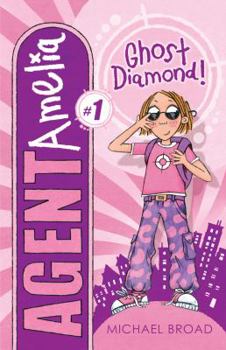 The Case of the Ghost Diamond - Book #1 of the Agent Amelia