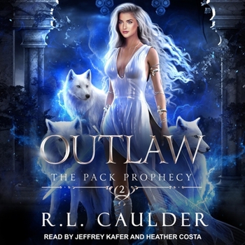 Outlaw - Book #2 of the Pack Prophecy