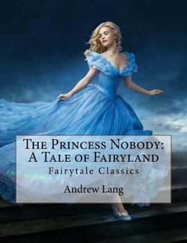 Paperback The Princess Nobody: A Tale of Fairyland: Fairytale Classics Book