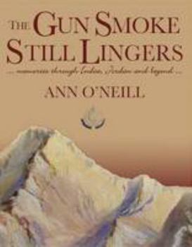 Hardcover The Gun Smoke Still Lingers: Memories through India, Jordan and Beyond Book