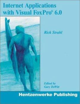 Paperback Internet Applications with Visual FoxPro 6.0 Book