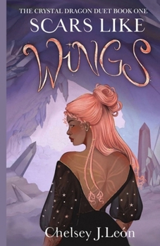 Paperback Scars Like Wings: The Crystal Dragon Duet Book One Book