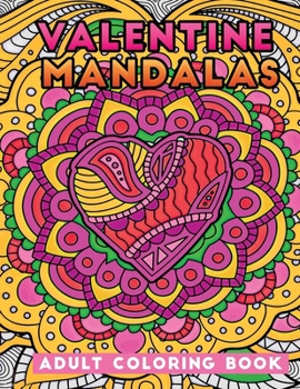 Paperback Valentine mandalas adult coloring book: An Adult Coloring Book with Beautiful & Easy Mandala Patterns To Draw Book