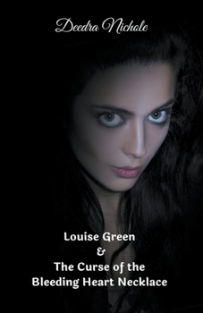 Paperback Louise Green & The Curse of the Bleeding Heart Necklace Book