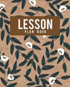 Paperback Lesson Plan Book: Weekly and Monthly Teacher Planner - Undated 365 Days For Manage Perfect Your Classroom Book