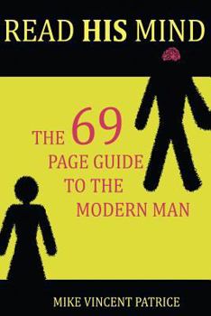 Paperback Read His Mind: The 69 page guide to the modern man Book