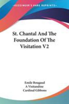 Paperback St. Chantal And The Foundation Of The Visitation V2 Book