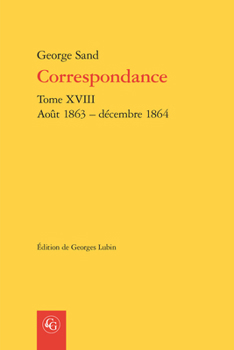 Paperback Correspondance. Tome XVIII: Aout 1863 - Decembre 1864 [French] Book