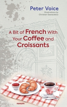 Paperback A Bit of French With Your Coffee and Croissants Book