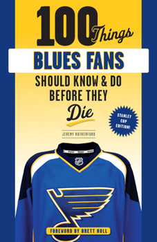 Paperback 100 Things Blues Fans Should Know or Do Before They Die: Stanley Cup Edition Book