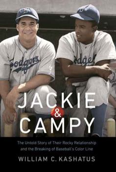 Hardcover Jackie & Campy: The Untold Story of Their Rocky Relationship and the Breaking of Baseball's Color Line Book