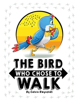 Paperback The Bird Who Chose to Walk Book