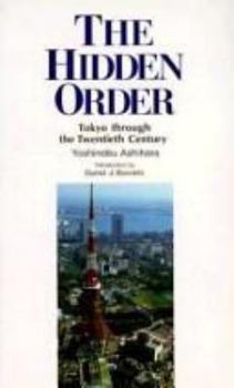 Paperback Hidden Order: Tokyo Through the Twentieth Century Book