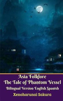 Paperback Asia Folklore The Tale of Phantom Vessel Bilingual Version English Spanish Book