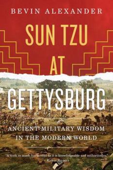 Paperback Sun Tzu at Gettysburg: Ancient Military Wisdom in the Modern World Book