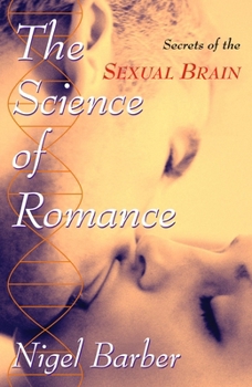 Hardcover The Science of Romance: Secrets of the Sexual Brain Book