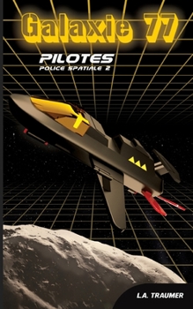 Paperback Galaxie 77: Police Spatiale 2: Pilotes [French] Book