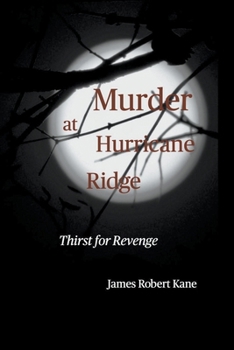 Murder at Hurricane Ridge: Thirst for Revenge