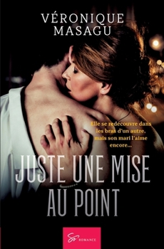 Paperback Juste une mise au point: Romance [French] Book