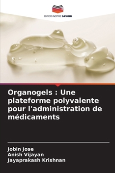 Paperback Organogels: Une plateforme polyvalente pour l'administration de médicaments [French] Book